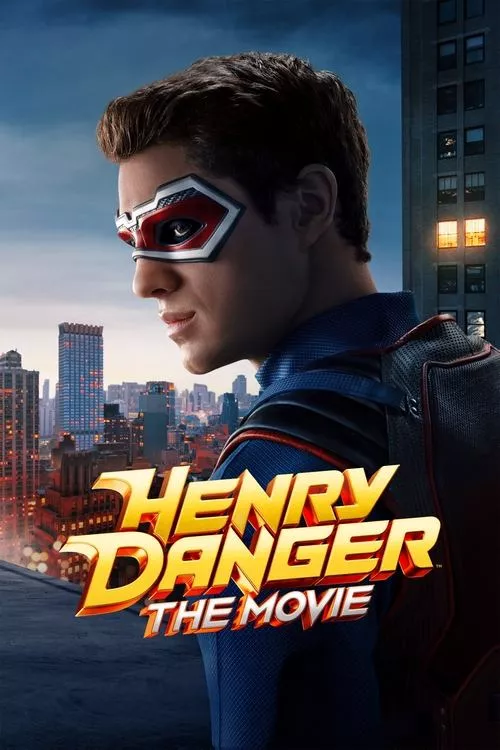 Henry Danger: The Movie / Опасният Хенри: Филмът