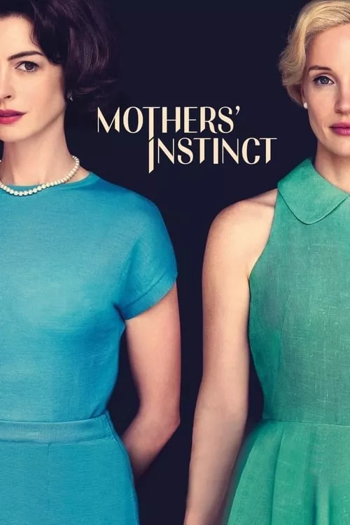 Mothers’ Instinct / Майчин инстинкт